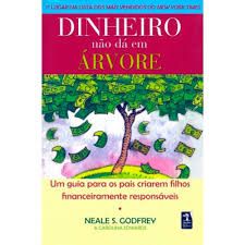 Livro Dinheiro Não Dá em Árvore Autor Godfrey, Neale S. (2007) [usado]