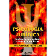 Livro Psicologia Jurídica- Implicações Conceituais e Aplicações Práticas Autor Caires, Maria Adelaide de Freitas (2003) [usado]