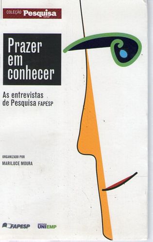 Livro Prazer em Conhecer: as Entrevistas de Pesquisa Fapesp Autor Moura, Mariluce (2004) [usado]