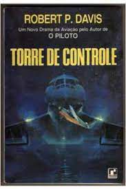 Livro Torre de Controle Autor Davis, Robert P. (1980) [usado]