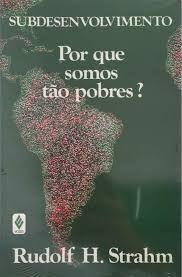 Livro por que Somos Tao Pobres? Autor Strahm, Rudolf H. (1991) [usado]