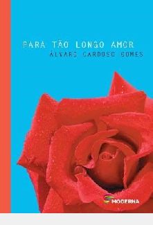 Livro para Tão Longo Amor Autor Gomes, Álvaro Cardoso (2009) [usado]