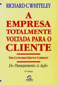 Livro Empresa Totalmente Voltada para o Cliente, a Autor Whiteley, Richard [usado]