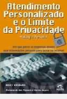 Livro Atendimento Personalizado e o Limite da Privacidade Autor Kasanoff, Bruce (2002) [usado]