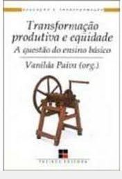 Livro Transformaçao Produtiva e Equidade: a Questao do Ensino Basico Autor Paiva, Vanilda (1994) [usado]