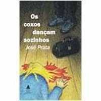 Livro Coxos Dançam Sozinhos, os Autor Prata, Jose (2005) [usado]