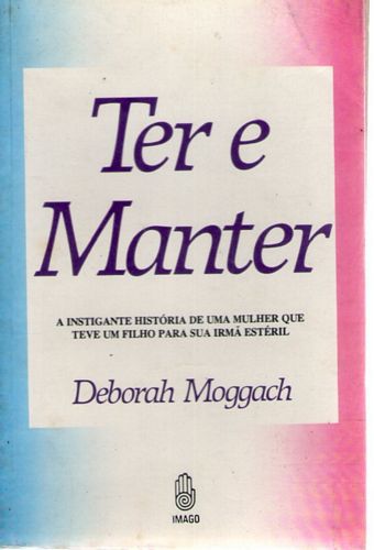 Livro Ter e Manter Autor Moggach, Deborah (1988) [usado]