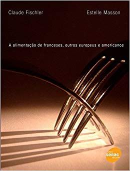 Livro Comer: a Alimentação do Franceses, Outros Europeus e Americanos Autor Masson, Estelle (2010) [usado]