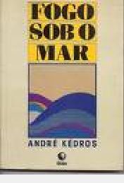 Livro Fogo sob o Mar Autor Kédros (1988) [usado]