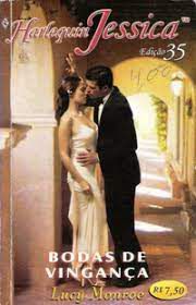 Livro Harlequin Jessica Nº 35 - Bodas de Vingança Autor Monroe, Lucy (2006) [usado]