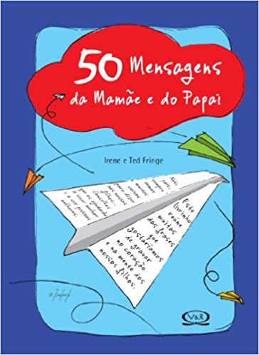 Livro 50 Mensagens da Mamãe e do Papai Autor Fringe, Irene e Ted (2011) [seminovo]