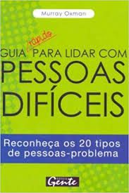 Livro Guia Rápido para Lidar com Pessoas Difíceis Autor Oxman, Murray [usado]