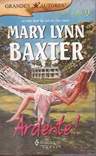 Livro Grandes Autores Nº 9 - Ardente! Autor Baxter, Maey Lynn (2005) [usado]