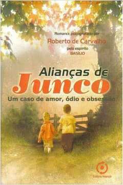 Livro Alianças de Junco Autor Carvalho, Roberto de (2007) [usado]