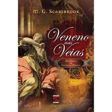 Livro Veneno nas Veias: Memórias de Lucrécia Bórgia Autor Scarsbrook, M. G. (2012) [usado]