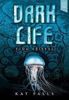 Livro Dark Life: Vida Abissal Autor Falls, Kat (2011) [usado]