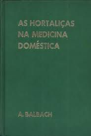 Livro Hortalicas na Medicina Doméstica, as Autor Balbach, A. [usado]