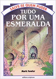 Livro Tudo por Uma Esmeralda - Salve-se Quem Puder Autor Folwer, Mark (2000) [usado]