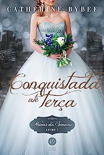 Livro Conquistada até Terça - Noivas da Semana Livro 5 Autor Bybee, Catherine (2017) [usado]