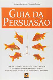 Livro Guia da Persuasão Autor Souza, Roberto Henrique Moura de (2009) [usado]