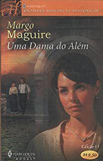 Livro Grandes Romances Históricos Nº 13 - Uma Dama do Além Autor Margo Maguire (2006) [usado]