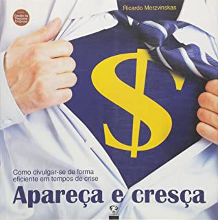 Livro Apareça e Cresça Autor Merzvinkas, Ricardo (2009) [usado]