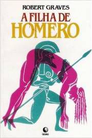 Livro Filha de Homero, a Autor Graves, Robert (1990) [usado]