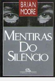 Livro Mentiras do Silencio Autor Moore, Brian (1991) [usado]