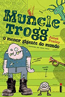 Livro Muncle Trogg: o Menor Gigante do Mundo Autor Foxley, Janet (2012) [usado]