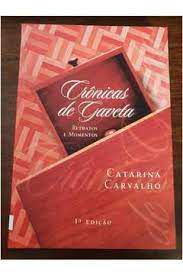 Livro Crônicas de Gaveta: Retratos e Momentos Autor Carvalho, Catarina (2006) [usado]