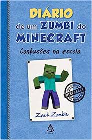 Livro Diário de um Zumbi do Minecraft 5: Confusões na Escola Autor Zombie, Zack (2016) [usado]
