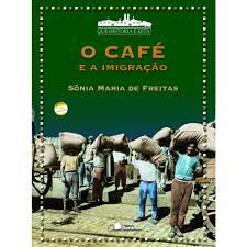 Livro Café e a Imigração, o Autor Freitas, José Maria de (2003) [usado]