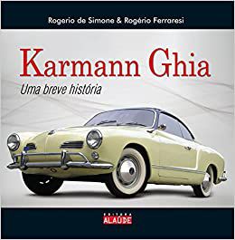 Livro Karmann Ghia - Uma Breve História Autor Simone, Rogerio de (2008) [seminovo]