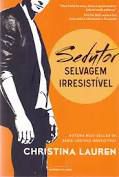 Livro Sedutor - Selvagem Irresistível Autor Lauren, Christina (2014) [usado]
