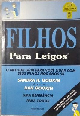 Livro Filhos - para Leigos : o Melhor Guia para Voce Lidar com seus Filhos nos Anos 90 Autor Gookin, Sandra H. (1996) [usado]