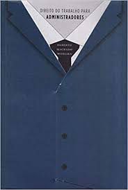Livro Direito do Trabalho para Administradores Autor Moreira, Roberto Machado [seminovo]