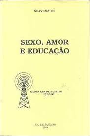 Livro Sexo, Amor e Educação Autor Martins, Celso (1993) [usado]