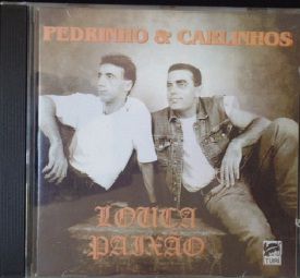 Cd Pedrinho & Carlinhos - Louca Paixão Interprete Pedrinho & Carlinhos [usado]