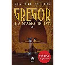 Livro Gregor e a Segunda Profecia: Gregor Vol. 2 Autor Collins, Suzanne (2012) [usado]