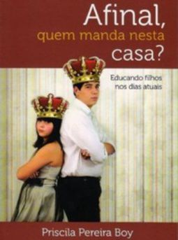 Livro Afinal, Quem Manda Nesta Casa? Autor Boy, Priscila Pereira (2017) [usado]