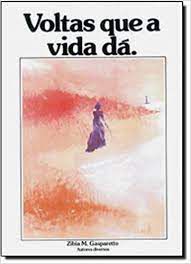 Livro Voltas que a Vida da Autor Gasparetto, Zibia (2008) [usado]