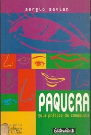 Livro Paquera: Guia Pratico da Conquista Autor Savian, Sergio (1999) [usado]
