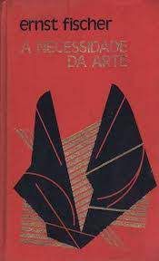 Livro Necessidade da Arte, a Autor Fischer, Ernst (1959) [usado]