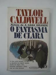 Livro Fantasma de Clara, o Autor Caldwell, Taylor (1963) [usado]