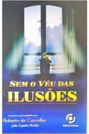 Livro sem o Véu das Ilusões Autor Carvalho, Roberto de (2007) [usado]