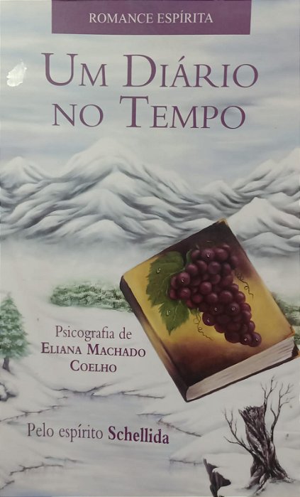 Livro um Diário no Tempo Autor Coelho, Eliana Machado (2006) [usado]