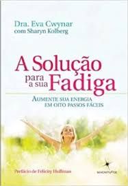 Livro Solução para sua Fadiga, a Autor Cwynar, Dra. Eva (2012) [usado]