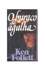 Livro Buraco da Agulha, o Autor Follett, Ken (1978) [usado]