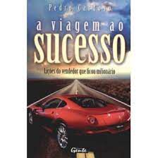 Livro a Viagem ao Sucesso: Lições do Vendedor que Ficou Miliónário Autor Cardoso, Pedro (2007) [usado]