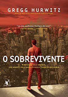 Livro o Sobrevivente: a Intenção Dele Era Boa, Mas Acabou Colando em Risco Todos os que Amava Autor Hurwitz, Gregg (2014) [usado]